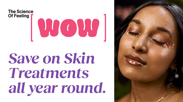 Save on Skin Treatments all year round.*