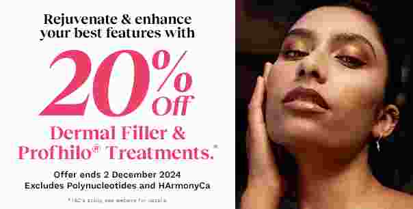 20% Off Dermal Filler & Profhilo Treatments*